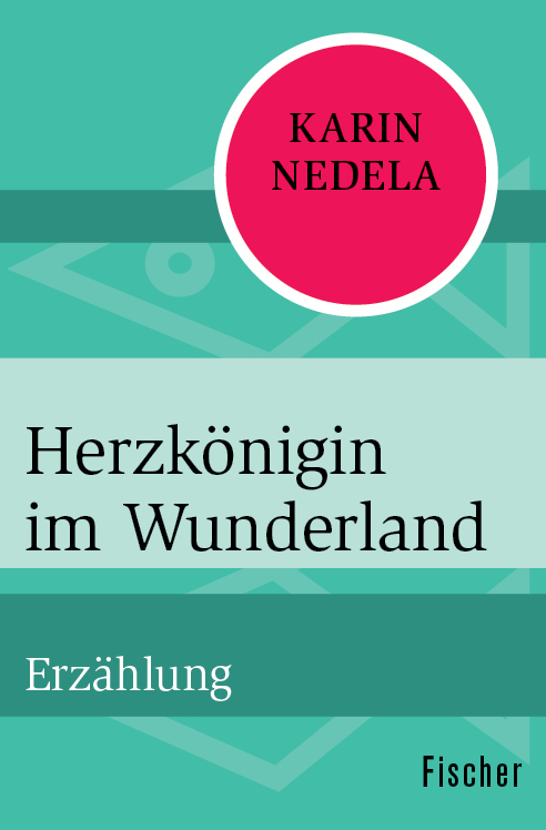 Herzkönigin im Wunderland: Erzählung