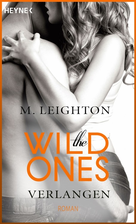 The Wild Ones: Verlangen - Roman