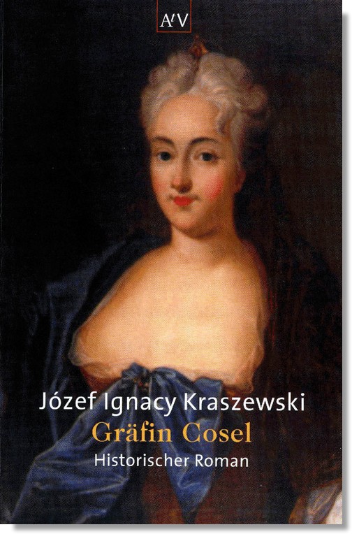 Gräfin Cosel: Ein Frauenschicksal am Hofe August des Starken. Historischer Roman