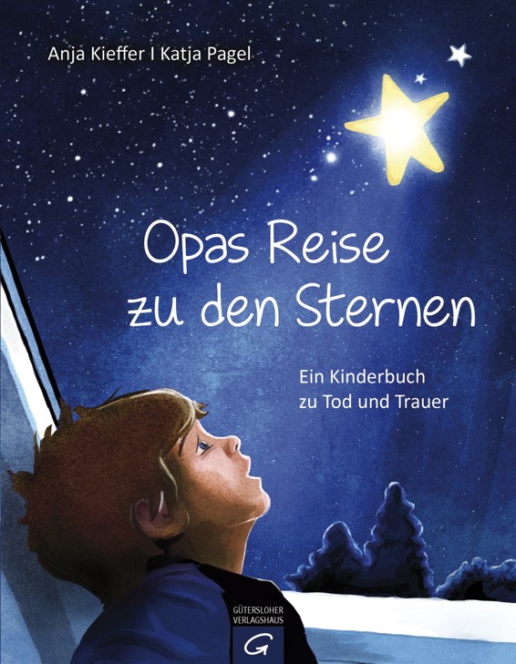 Opas Reise zu den Sternen: Ein Kinderbuch zu Tod und Trauer