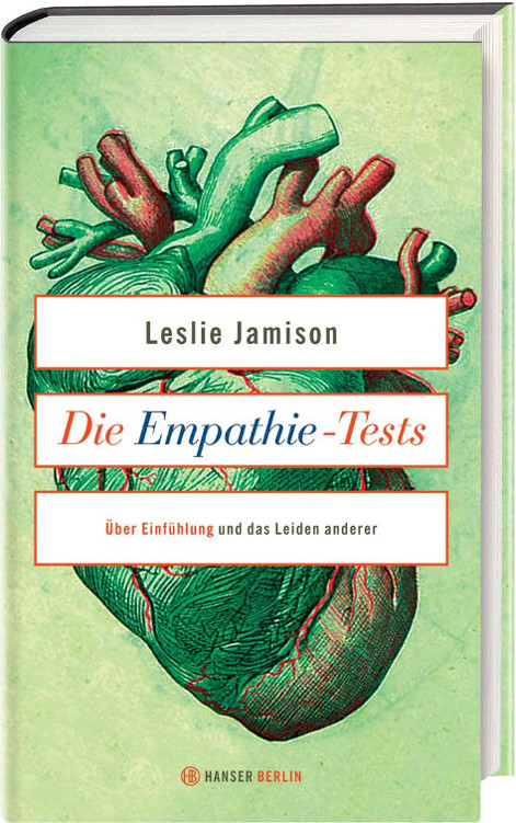 Die Empathie-Tests: Über Einfühlung und das Leiden anderer. Essays