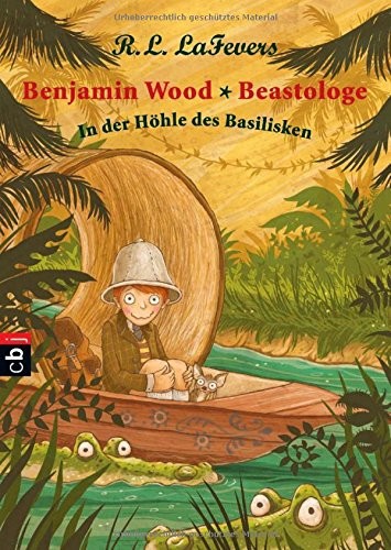 Benjamin Wood - Beastologe - In der Höhle des Basilisken