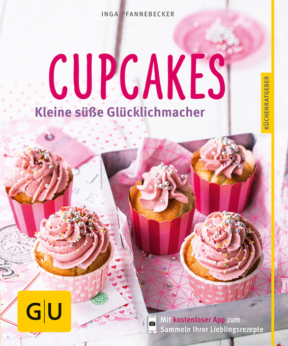 Cupcakes: Kleine süße Glücklichmacher (GU Küchenratgeber)