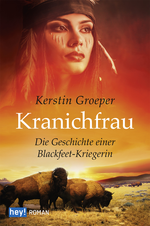 Kranichfrau: Die Geschichte einer Blackfeet-Kriegerin