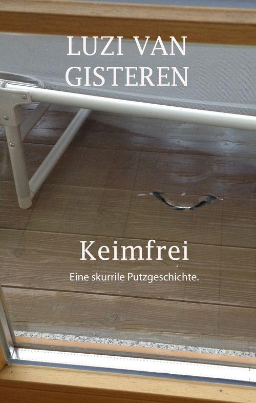 Keimfrei: Eine skurrile Putzgeschichte