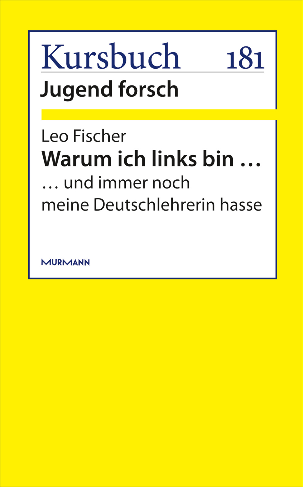Warum ich links bin ... – Aus: Kursbuch 181
