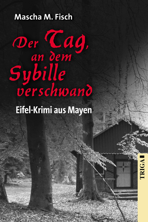 Der Tag, an dem Sybille verschwand: Eifel-Krimi aus Mayen