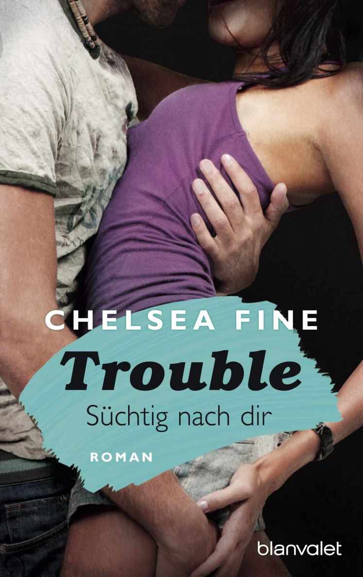 Trouble - Süchtig nach Dir
