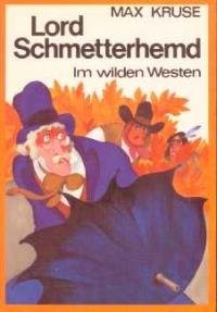 Lord Schmetterhemd im wilden Westen