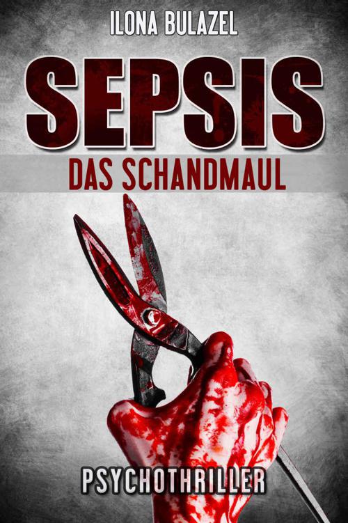 Sepsis - Das Schandmaul: Psychothriller