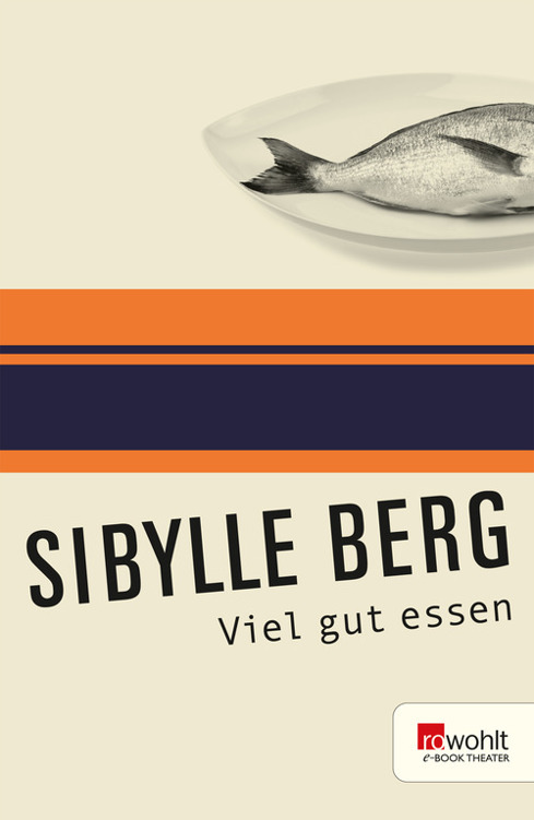 Viel gut essen. Rowohlt E-Book Theater