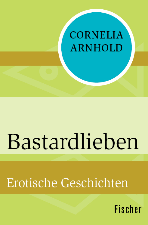 Bastardlieben: Erotische Geschichten