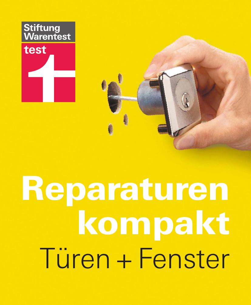 Reparaturen kompakt - Türen + Fenster: Bautischler rufen? Selber machen!