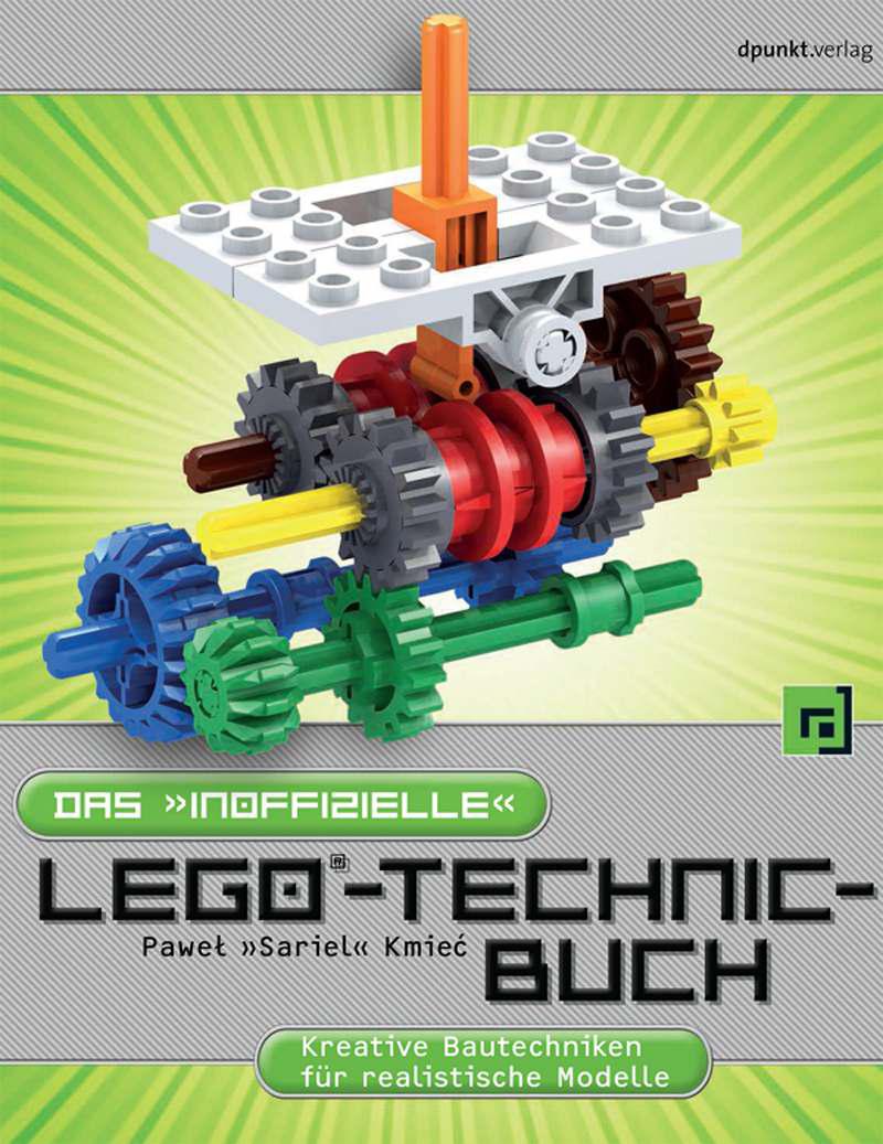 Das 'inoffizielle' LEGO®-Technic-Buch: Kreative Bautechniken für realistische Modelle (German Edition)