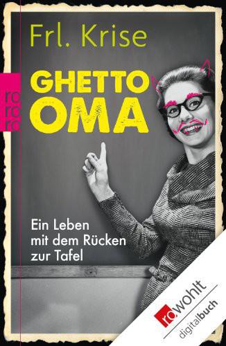 Ghetto-Oma : ein Leben mit dem Rücken zur Tafel