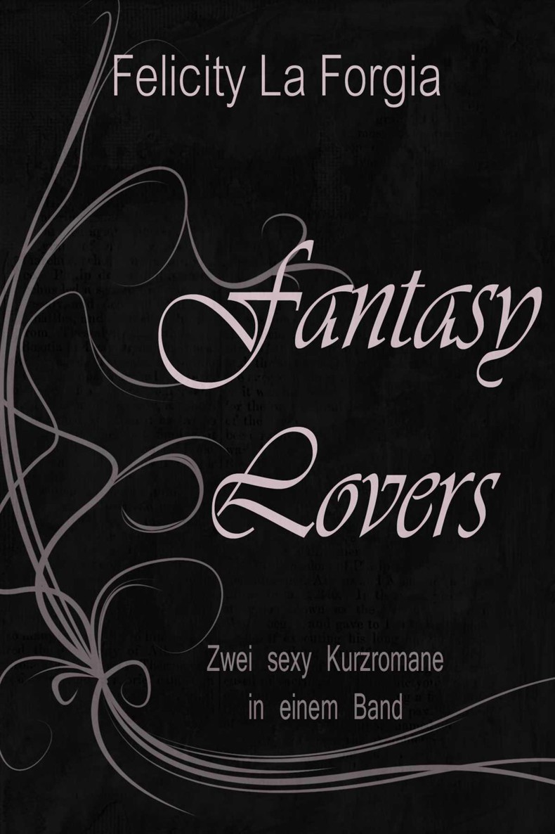 Fantasy Lovers: Zwei sexy Kurzromane in einem Band