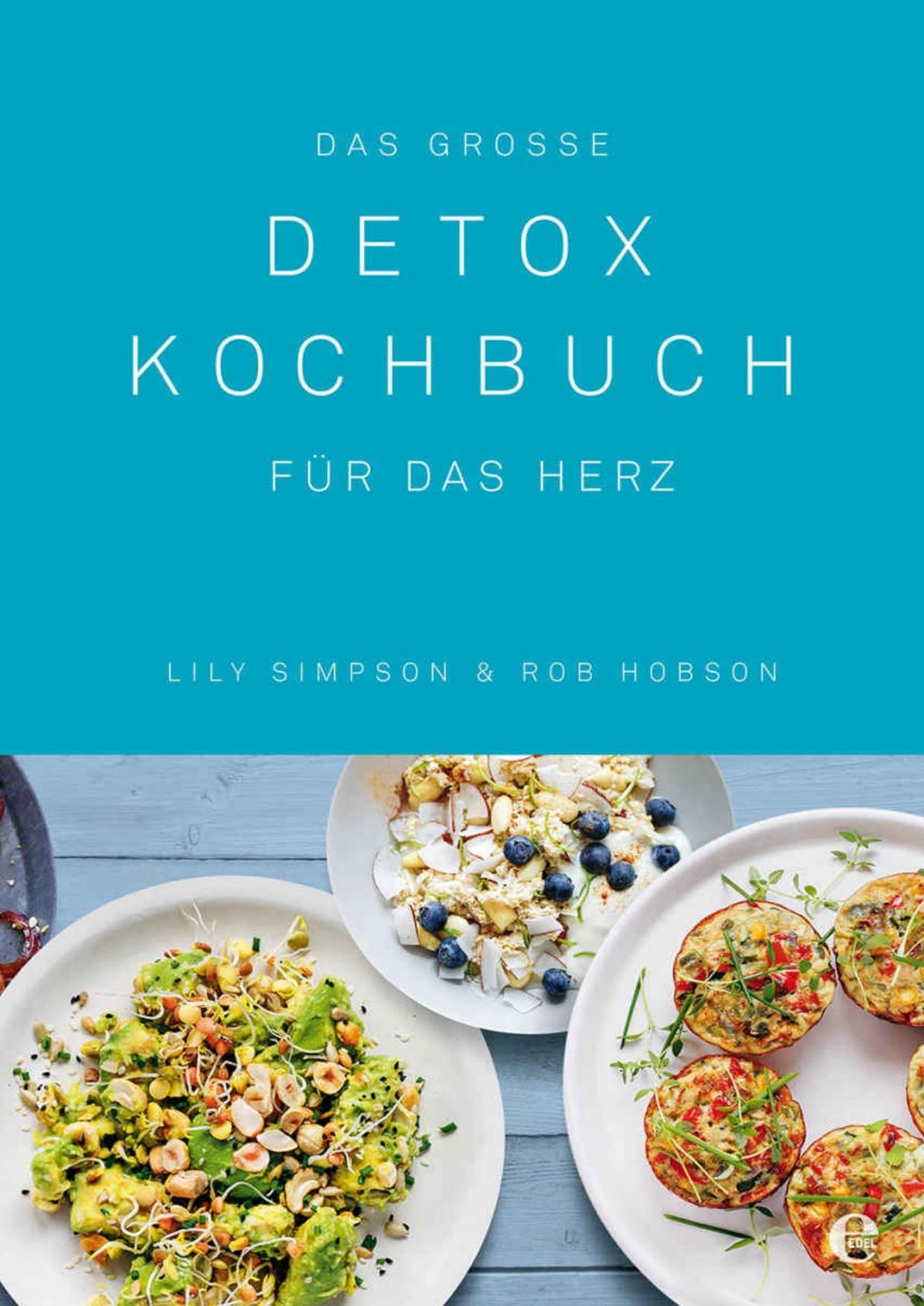 Das große Detox Kochbuch: Für das Herz
