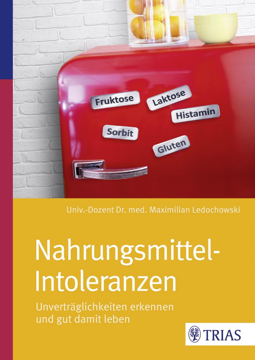 Nahrungsmittel-Intoleranzen: Unverträglichkeiten erkennen und gut damit leben