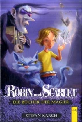 Robin und Scarlet. Die Bücher der Magier