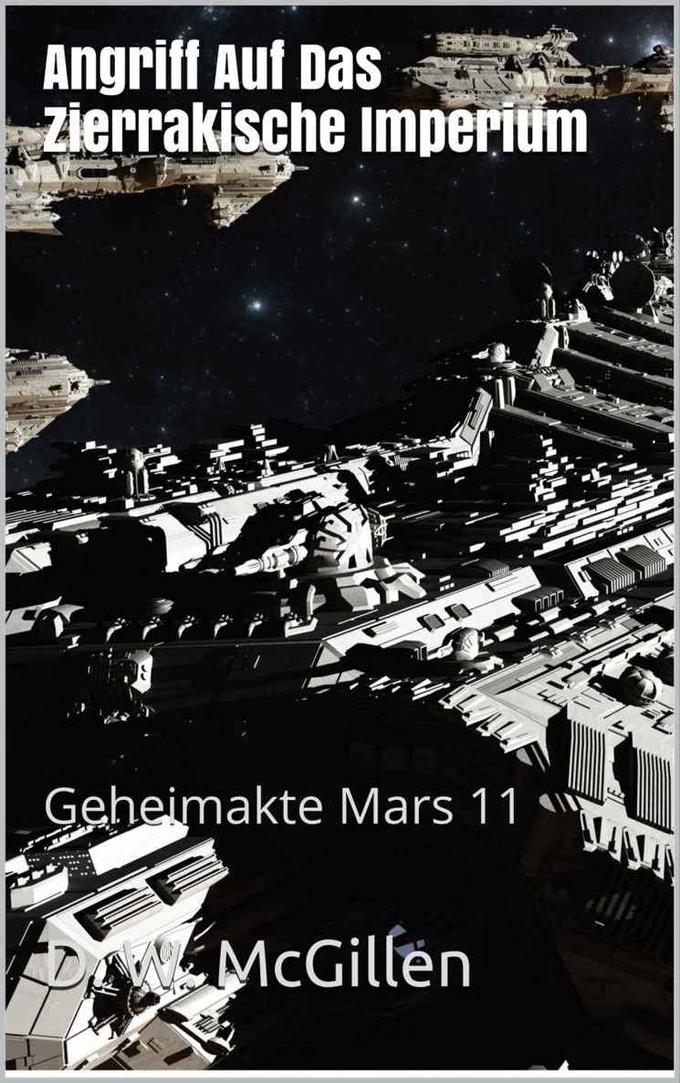 Angriff Auf Das Zierrakische Imperium: Geheimakte Mars 11