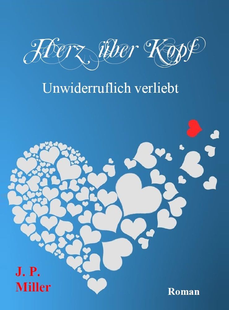 Herz über Kopf: Unwiderruflich verliebt