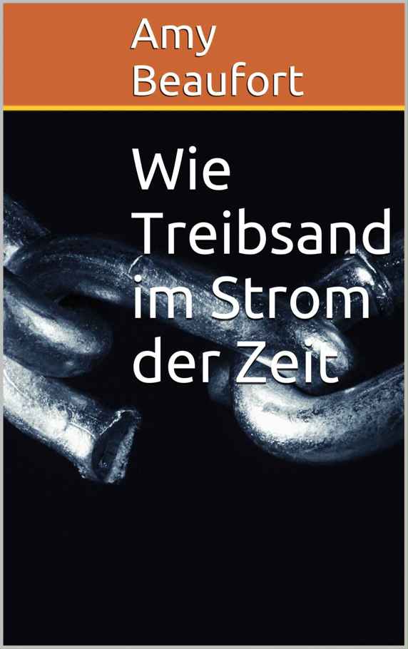 Wie Treibsand im Strom der Zeit