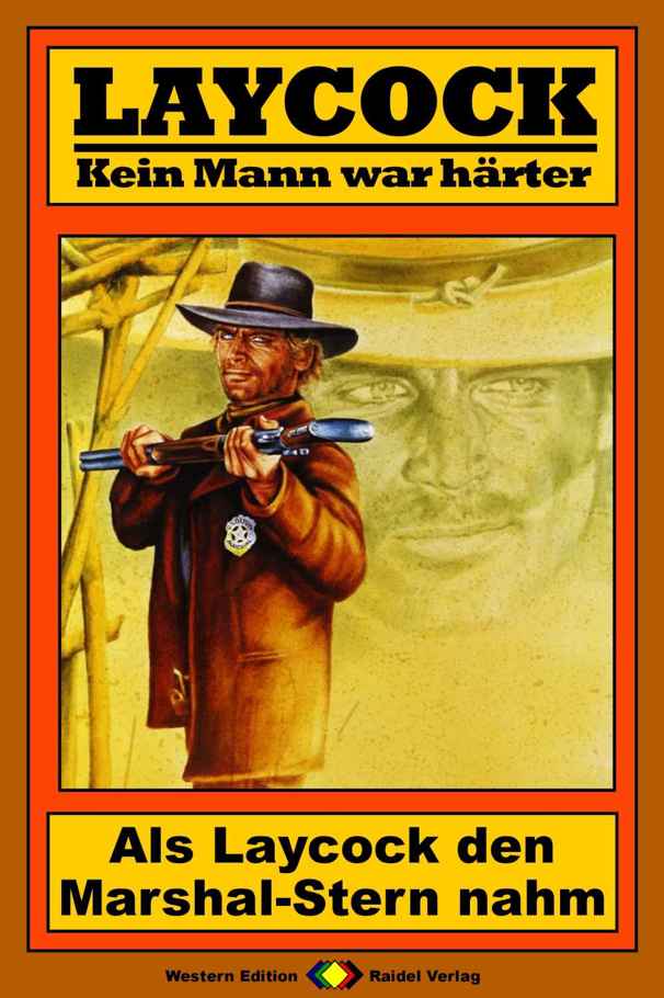 Laycock 156: Als Laycock den Marshal-Stern nahm (Western-Serie)
