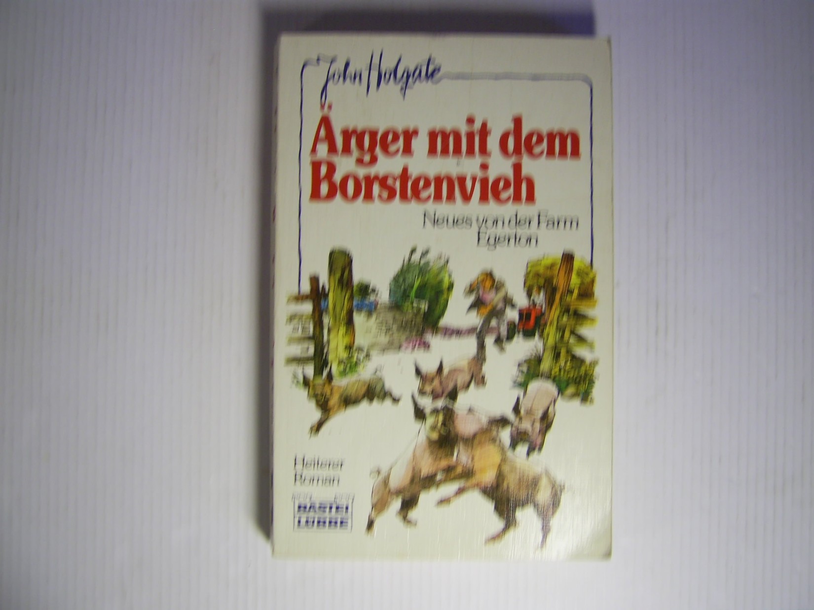 Ärger mit dem Borstenvieh. Heiterer Roman.