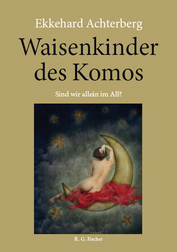 Waisenkinder des Kosmos: Sind wir allein im All?