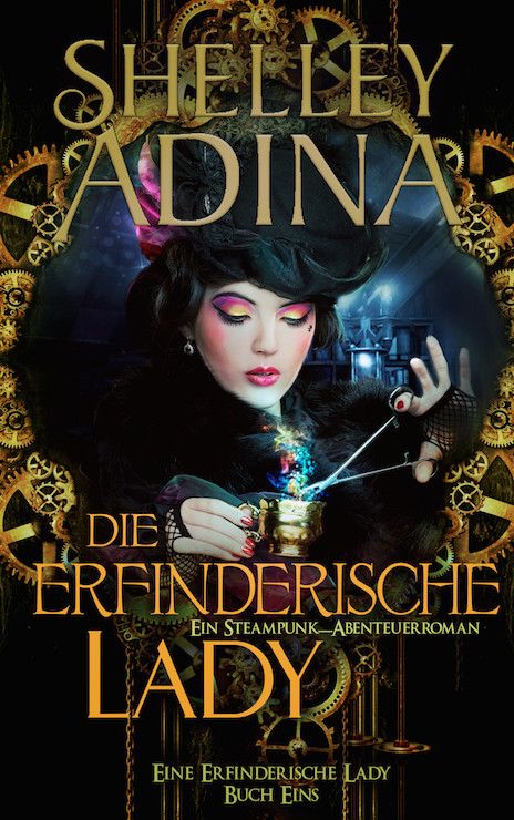 Die erfinderische Lady: Ein Steampunk