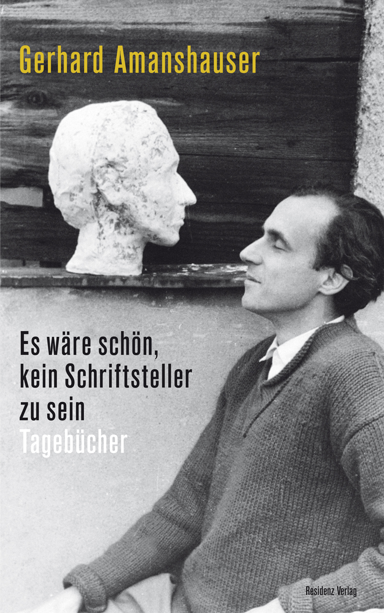 Es wäre schön, kein Schriftsteller zu sein - Tagebücher