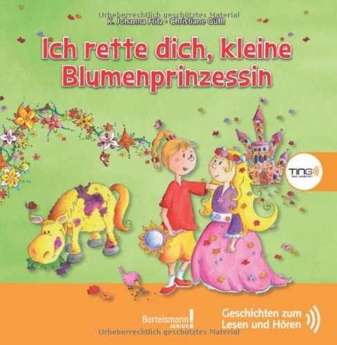 TING Ich rette dich, kleine Blumenprinzessin: Geschichten zum Lesen und Hören