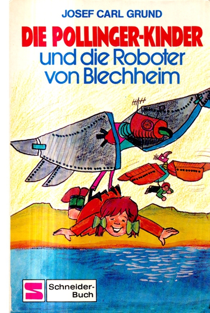 Die Pollinger-Kinder und die Roboter von Blechheim