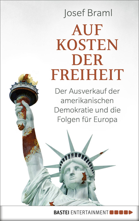 Auf Kosten der Freiheit: Der Ausverkauf der amerikanischen Demokratie und die Folgen für Europa