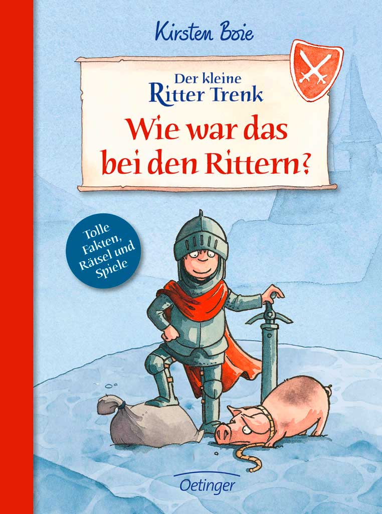 Der kleine Ritter Trenk. Wie war das bei den Rittern?