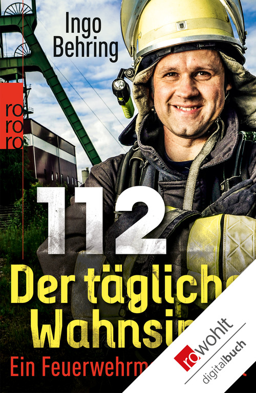 112 - Der tägliche Wahnsinn: Ein Feuerwehrmann erzählt