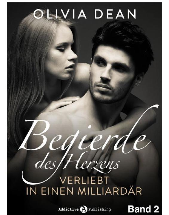 Begierde des Herzens - Verliebt in einen Milliardär