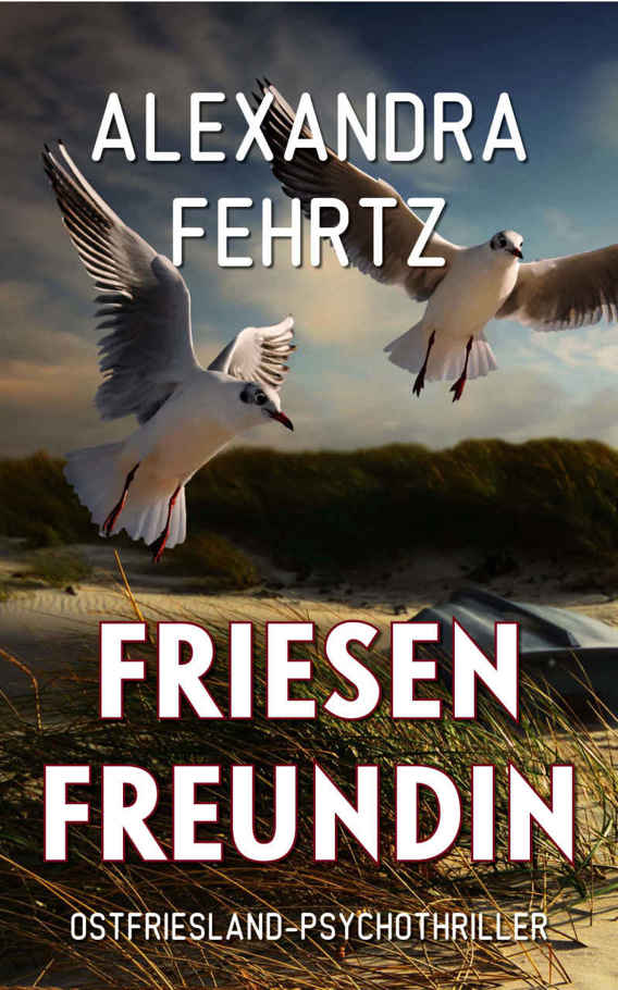 Friesenfreundin: Ostfriesland-Psychothriller