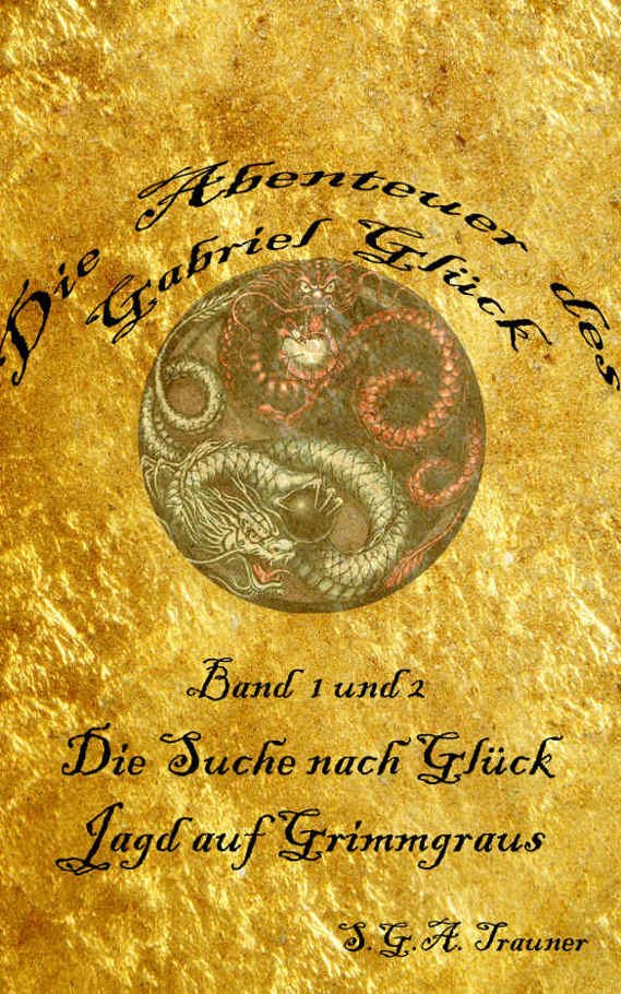 Die Abenteuer des Gabriel Glück: Band 1 und 2