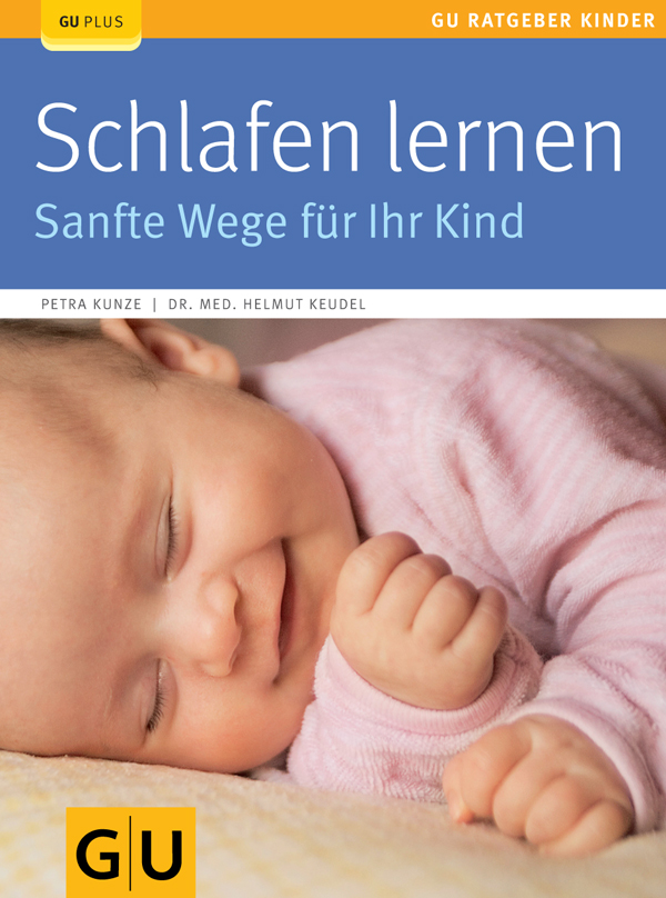 Schlafen lernen. Sanfte Wege für Ihr Kind