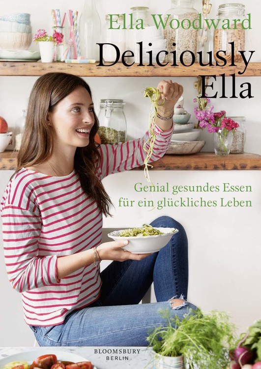 Deliciously Ella - Für jeden Tag: Einfache Rezepte und köstliches Essen für ein gesundes Leben