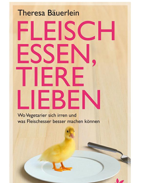 Fleisch Essen, Tiere Lieben: Wo Vegetarier Sich Irren Und Was Fleischesser Besser Machen Können