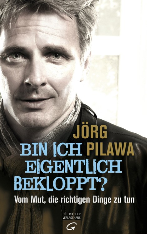 Bin ich eigentlich bekloppt?: Vom Mut, die richtigen Dinge zu tun