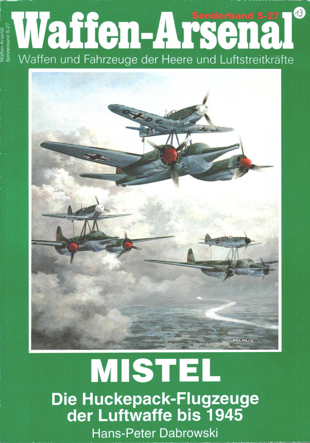 Mistel: die Huckepack-Flugzeuge der Luftwaffe bis 1945