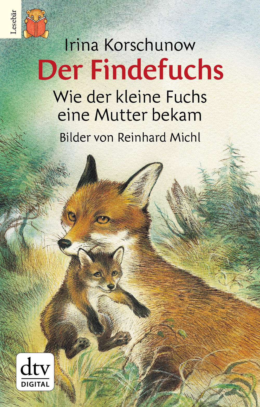 Der Findefuchs: Wie der kleine Fuchs eine Mutter bekam
