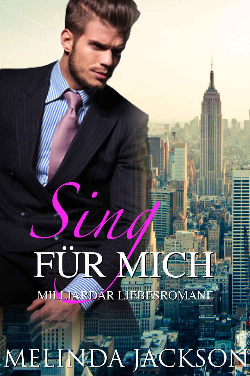 Sing für Mich: Milliardär Liebesromane