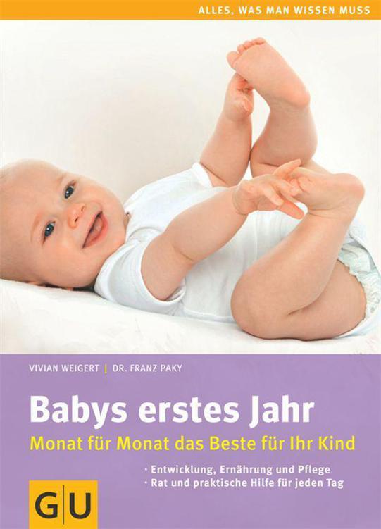 Babys erstes Jahr: Monat für Monat das Beste für Ihr Kind