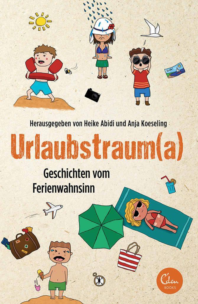 Urlaubstrauma: Geschichten vom Ferienwahnsinn (German Edition)