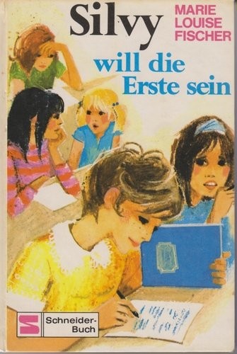 Die Mädchen von der Parkschule. Bd. 3. Silvy will die Erste sein