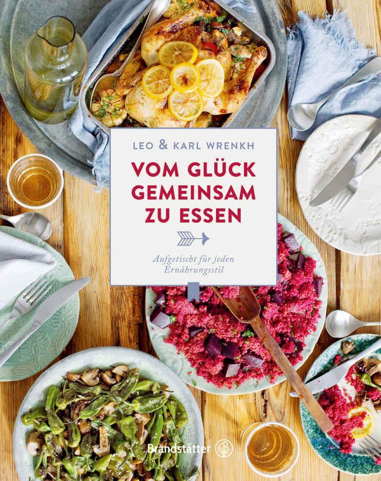 Vom Glück gemeinsam zu essen: Aufgetischt für jeden Ernährungsstil (German Edition)